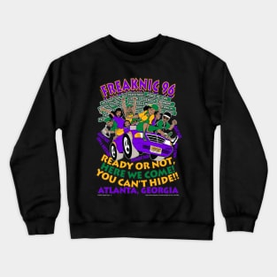 Freaknik 1996 Ready Or Not Crewneck Sweatshirt